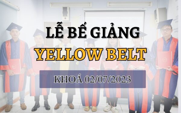 Lễ bế giảng QAQC Yellow Belt 02/07/2023